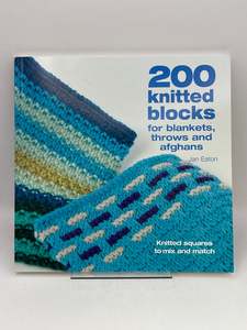 200 Knitted Blocks: For Afghans, Blankets and Throws by Jan Eaton