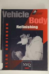 Vehicle Body Refinishing by A. Robinson