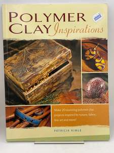 Pottery: Polymer Clay Inspirations by Patricia Kimle