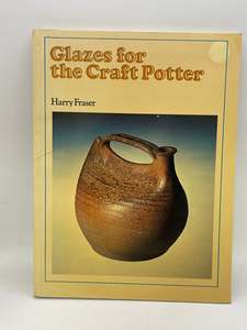Glazes for the Craft Potter by Harry Fraser
