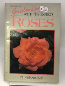 Roses : gardening with the experts by Bruce Harkness