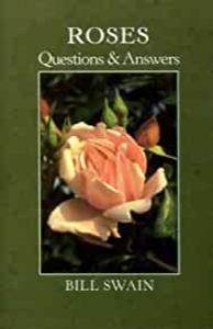 Roses: Roses: Questions and Answers by Bill Swain