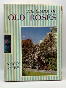 Roses: The Charm of Old Roses by Nancy Steen