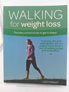 Walking for Weight Loss: The Easy, Practical Way to Get in Shape by Lucie Knight