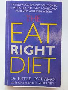 Diets: The Eat Right Diet: A Simple Guide to Eating Right by Peter D'Adamo, Peter. Eat right 4 your type D'Adamo