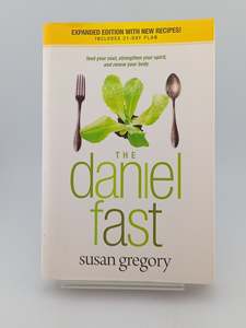 Diets: The Daniel Fast: Feed Your Soul, Strengthen Your Spirit, and Renew Your Body by Susan Gregory