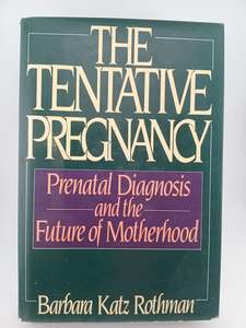 The Tentative Pregnancy by Barbara Katz Rothman
