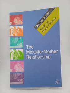 The Midwife-Mother Relationship by Mavis Kirkham