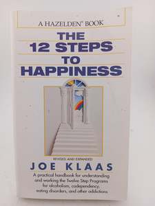 The 12 Steps to Happiness by Joe Klaas