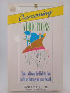 Overcoming Addictions: The New Remedies That Work by Janet Pleshette