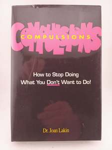 Compulsions How to Stop Doing What You Don't Want To Do! by Joan Lakin, Car&hellip;