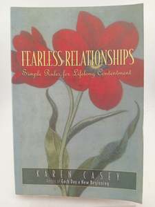 Recovery: Fearless Relationships: Simple Rules for Lifelong Contentment by Karen Casey