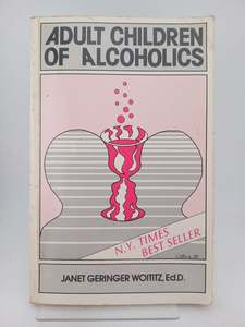 Adult Children of Alcoholics: Expanded Edition by Janet Geringer Woititz