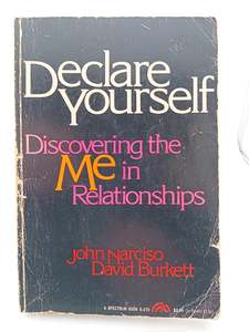 Declare Yourself: Discovering the Me in Relationships by John Narciso