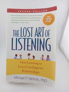 The Lost Art of Listening, Second Edition: How Learning to Listen Can Improve Re&hellip;