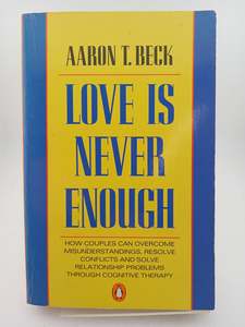 Love is Never Enough by Aaron T. Beck