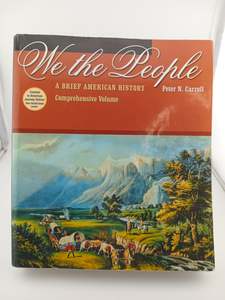 We the People: A Brief American History, Comprehensive Volume by Peter N. Carroll