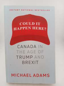 American History: Could It Happen Here?: Canada in the Age of Trump and Brexit by Michael Adams