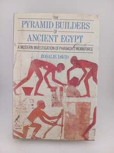 Ancient History: The Pyramid Builders of Ancient Egypt: a modern investigation of Pharaoh's workforce (Guild Publishing) by Rosalie David
