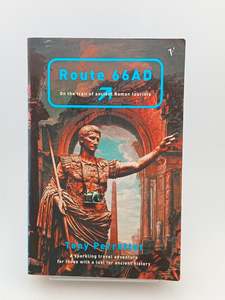 Ancient History: Route 66AD: on the trail of ancient Roman tourists by Tony Perrotet
