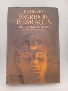 Warrior Pharaohs: the rise and fall of the Egyptian Empire (Book Club Associates&hellip;
