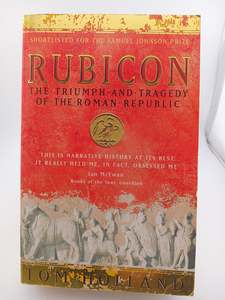Ancient History: Rubicon: The Triumph and Tragedy of the Roman Republic by Tom Holland