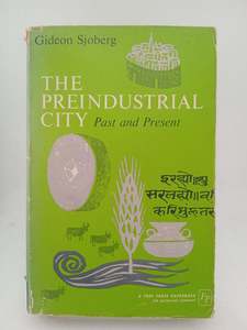 The Preindustrial City: past and present by Gideon Sjoberg