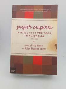 Paper Empires: A History of the Book in Australia 1946-2005 by Craig Munro, Roby&hellip;