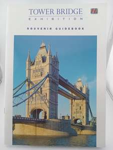Tower Bridge Exhibition (Souvenir Guidebook) by Unknown