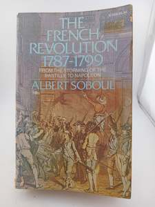 The French Revolution, 1787-1799 : From the storming of the Bastille to Napoleon&hellip;