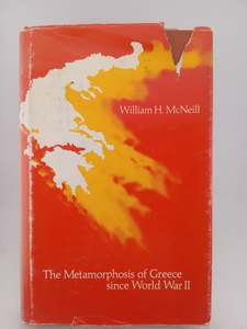 The Metamorphosis of Greece Since World War II by William H. McNeill