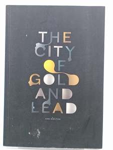 Nz History: The City of Gold and Lead by Ann Shelton