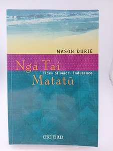 Ngā Tai Matatū: Tides of Māori Endurance by Mason Durie