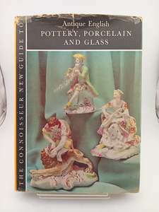 Antiques: Antique English Pottery, Porcelain and Glass by L. G. G. Ramsey