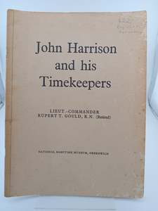 Collecting: John Harrison and His Timekeepers by Rupert T. Gould