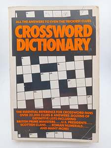 Crossword Dictionary: All the Answers to Even the Trickiest Clues by Unknown