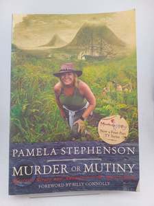Murder or Mutiny : Mystery, Piracy and Adventure in the Spice Islands by Pamela Stephenson