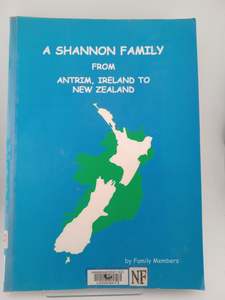 A Shannon Family from Antrim, Ireland to New Zealand by Family Members
