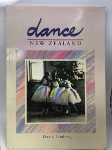 Dance: Dance New Zealand by Dawn Sanders