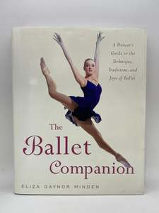The Ballet Companion: Ballet Companion by Eliza Gaynor Minden