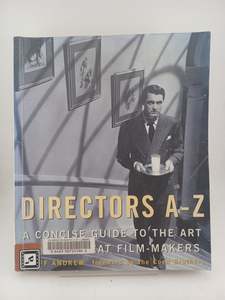 Movies Tv: Directors A-Z: A concise guide to the art of 250 great film-makers by Geoff Andrew
