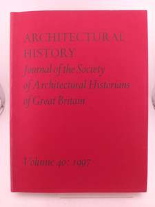 Architectural History: Journal of the Society of Architectural Histrorians of Gr&hellip;