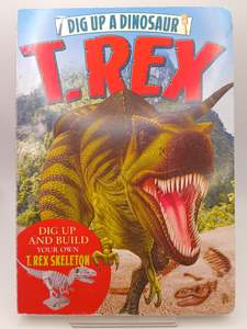 Dig Up a Dinosaur: T. Rex by Arcturus Publishing