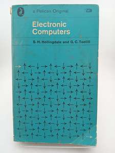 Electronic Computers by S. H. Hollingdale, G. C. Tootill
