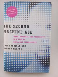 Computers: The Second Machine Age: Work, Progress, and Prosperity in a Time of Brilliant Technologies by Erik Brynjolfsson, Andrew McAfee