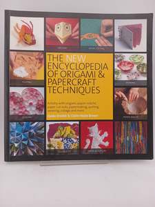 The New Encyclopedia of Origami & Papercraft Techniques by Ayako Brodek & Claire Walte Brown