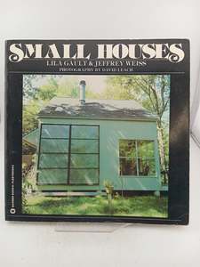 Small Houses by Lila Gault,Jeffrey Weiss