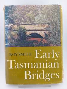Early Tasmanian Bridges by Roy Smith