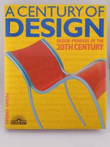 Art: A Century of Design: Design Pioneers of the 20th Century by Penny Sparke