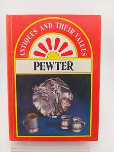 Antiques and Their Values: Pewter by Tony Curtis